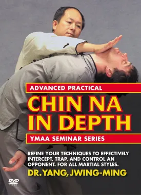 Advanced Practical Chin Na In Depth: YMAA Seminar Series